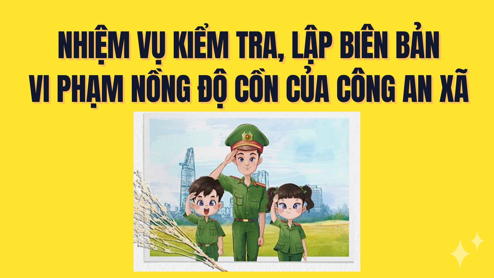 The task of checking and making a record of alcohol concentration violations of the commune police. Graphics: Tra My