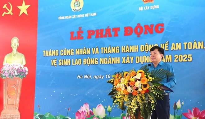 Công đoàn ngành Xây dựng cần tiếp tục tích cực tham gia đảm bảo an toàn vệ sinh lao động
