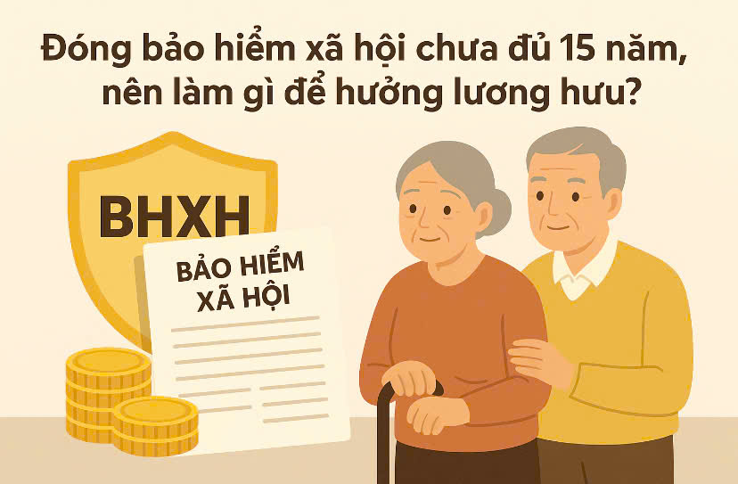 Having paid social insurance for less than 15 years, what should you do to receive a pension? Graphics: Huong Giang