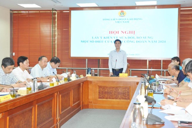 Lấy ý kiến về sửa đổi, bổ sung một số điều của Luật Công đoàn năm 2024