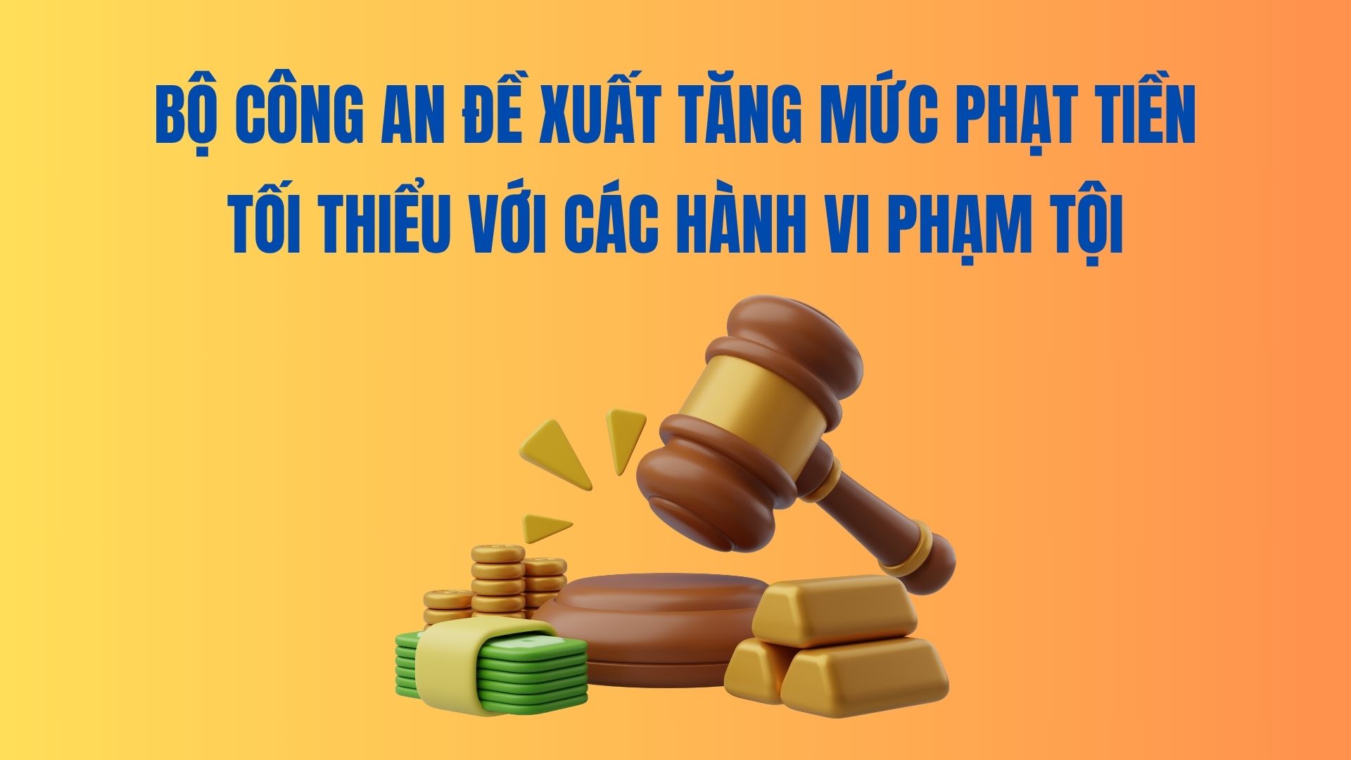 The Ministry of Public Security proposes to increase the minimum fine for criminal acts