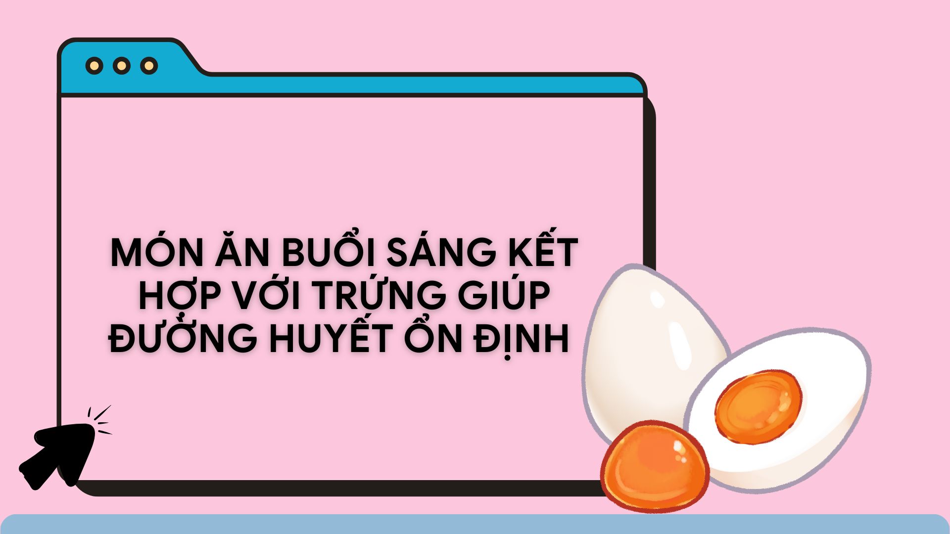 Eggs when combined with some foods will help stabilize blood sugar effectively. Graphic photo: HUENG SON