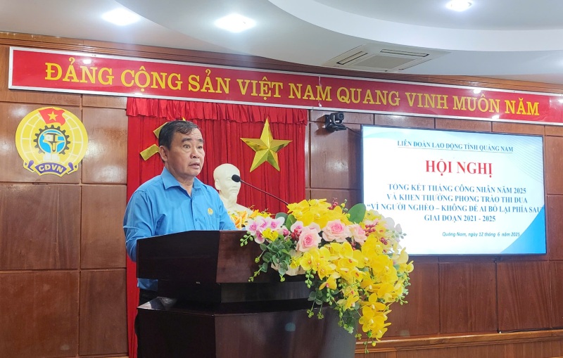 Chu tich LDLD Quang Nam Phan Xuan Quang phat bieu tai hoi nghi tong ket Thang Cong nhan 2025 va phong trao “Vi nguoi ngheo” giai doan 2021 - 2025. Anh: DVCC