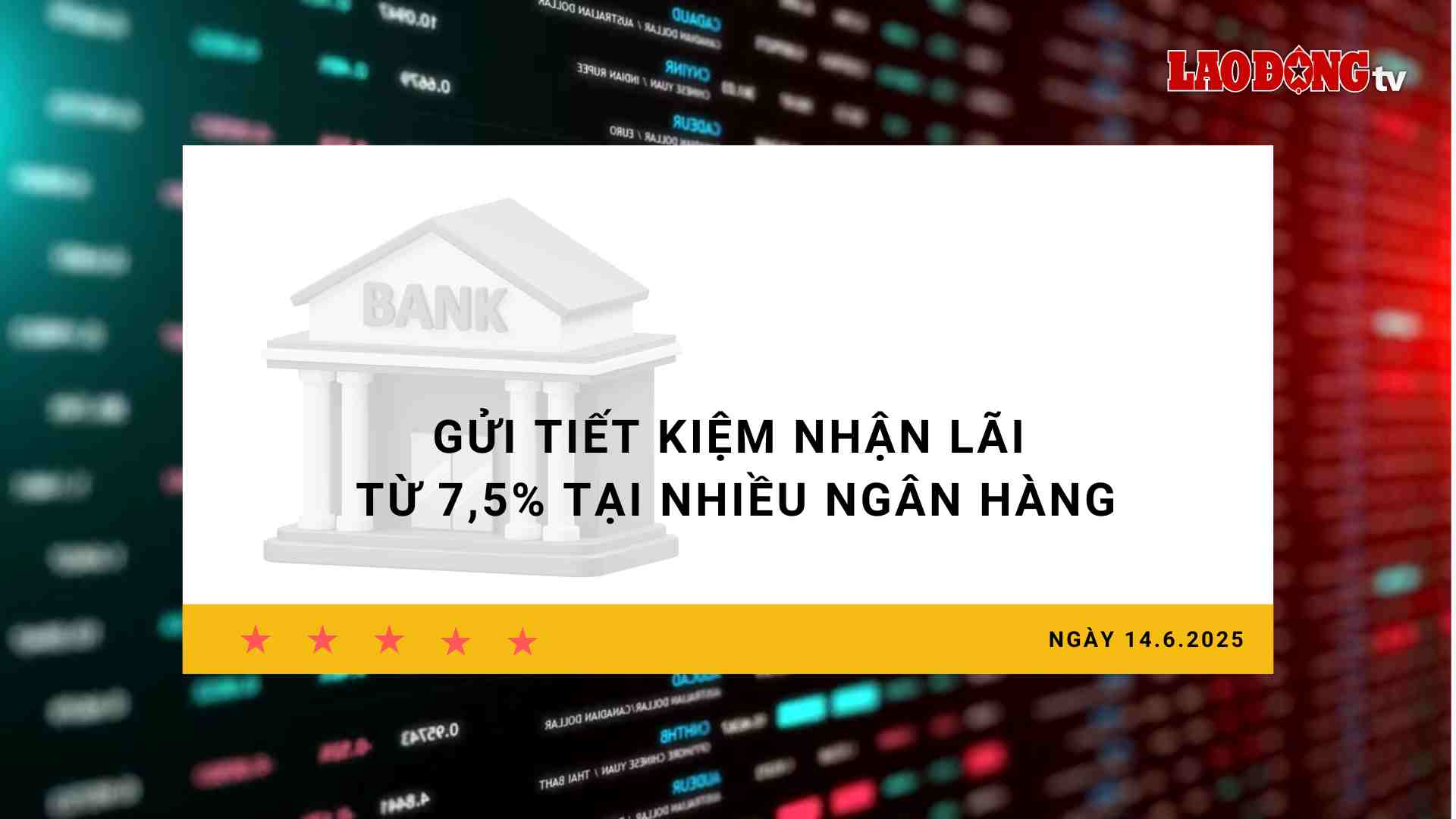 Interest rate 14.6: Savings deposits receive interest from 7.5% at many banks