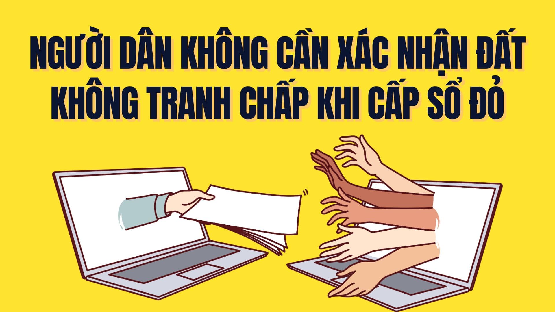 From July 1, 2025, people do not need to confirm that the land is not in dispute when issuing red books. Graphics: Tra My