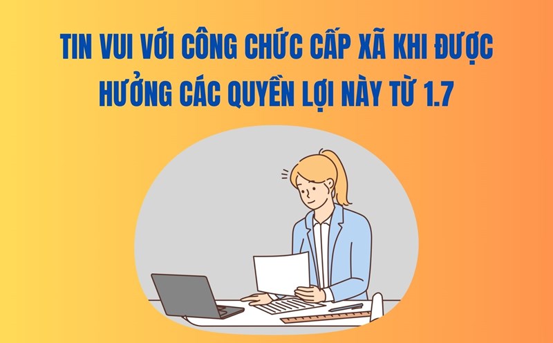 Good news for commune-level civil servants when enjoying these benefits from July 1