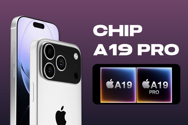 Chip A19 Pro tren the he iPhone 17 Pro moi. Do hoa: Duong Anh