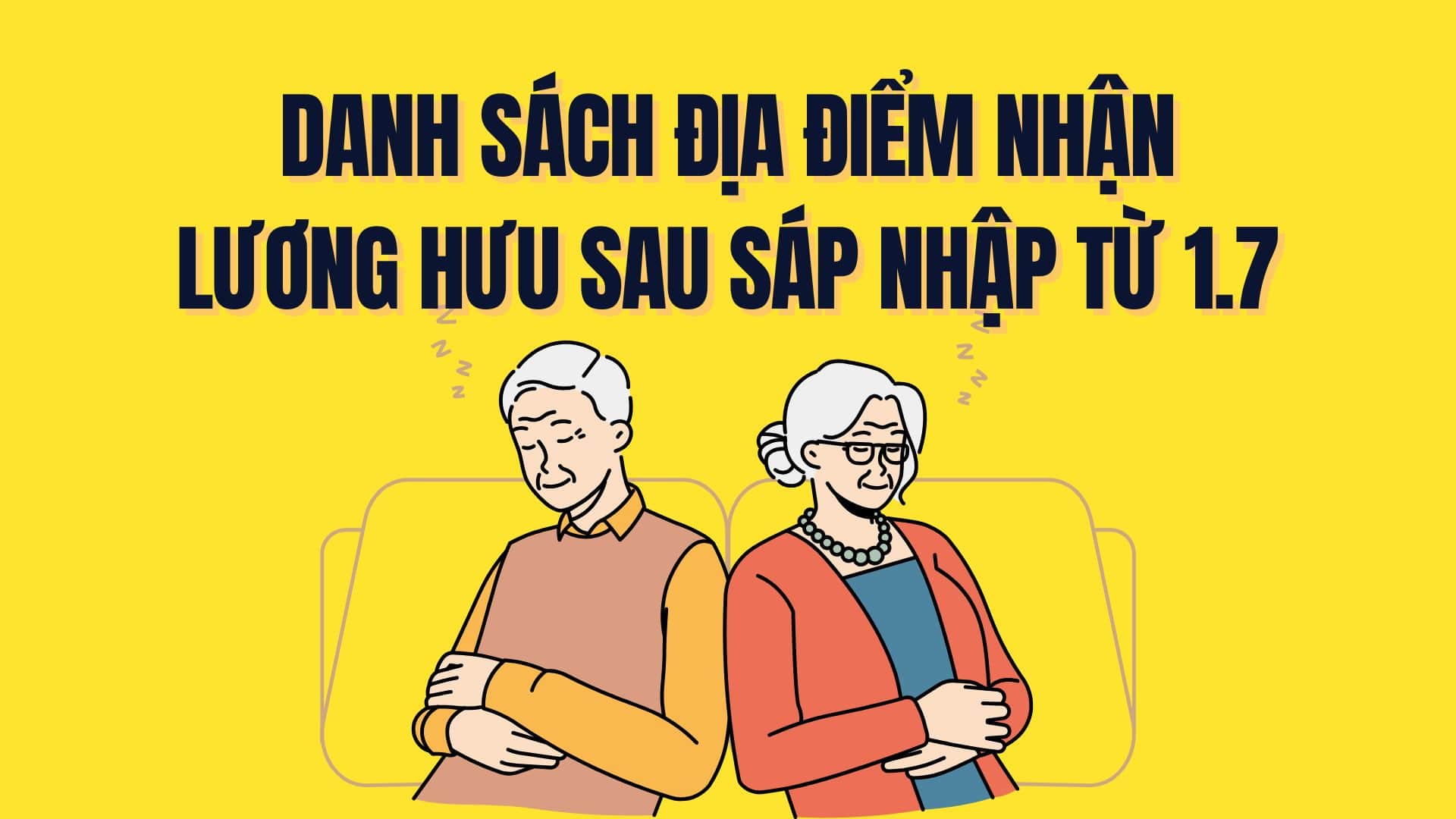 List of locations to receive pensions after the merger from July 1. Graphics: Tra My