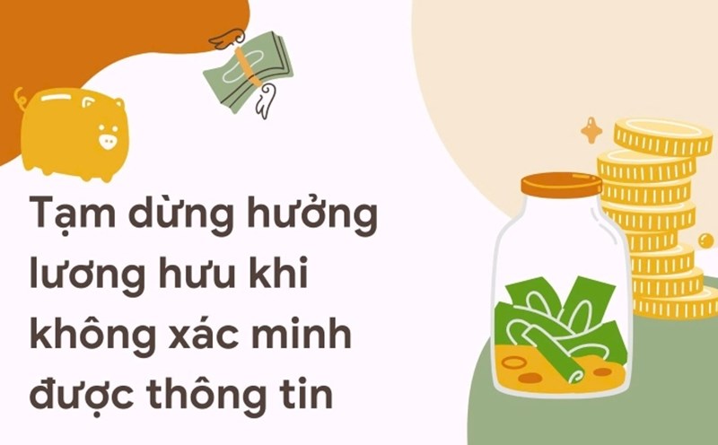 From July 1, 2025, pensioners will have their pensions suspended if they cannot verify the beneficiary's information. Graphics: Nam Duong