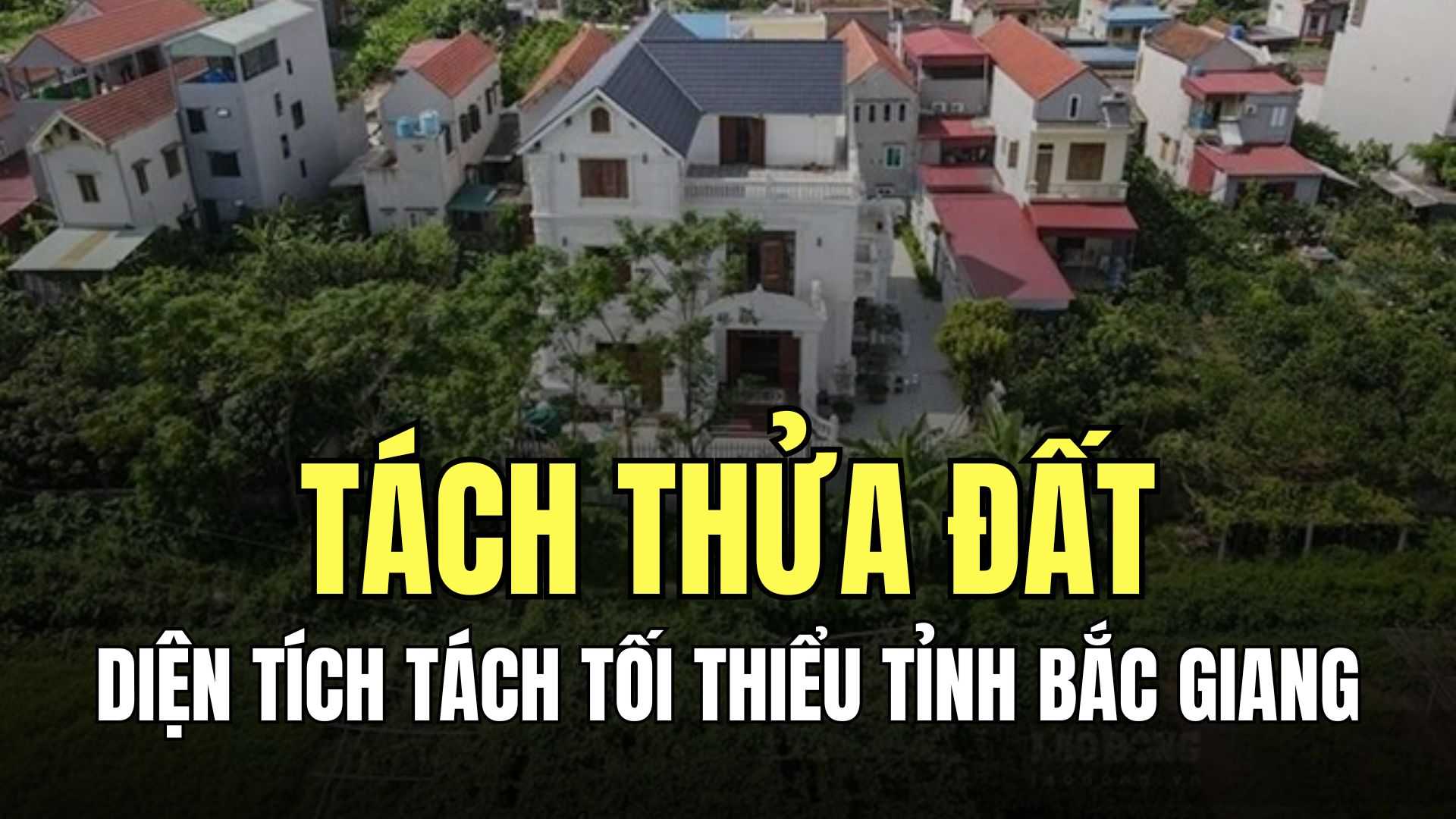 Diện tích tối thiểu để tách thửa đất trên địa bàn tỉnh Bắc Giang. Đồ họa: Trà My