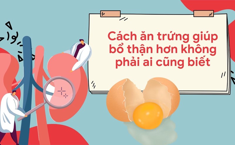 People with kidney disease should eat egg whites. Graphic photo: Nguyen Ly