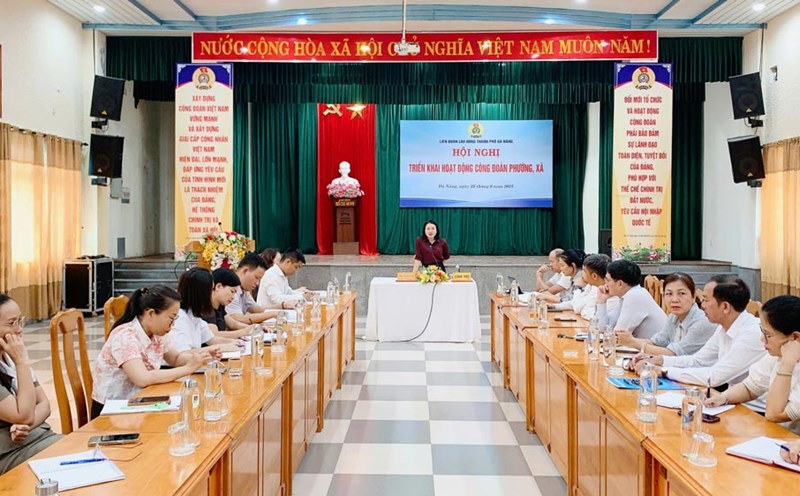 The Da Nang City Labor Federation organizes the implementation of ward and commune union activities. Photo: Tra Van