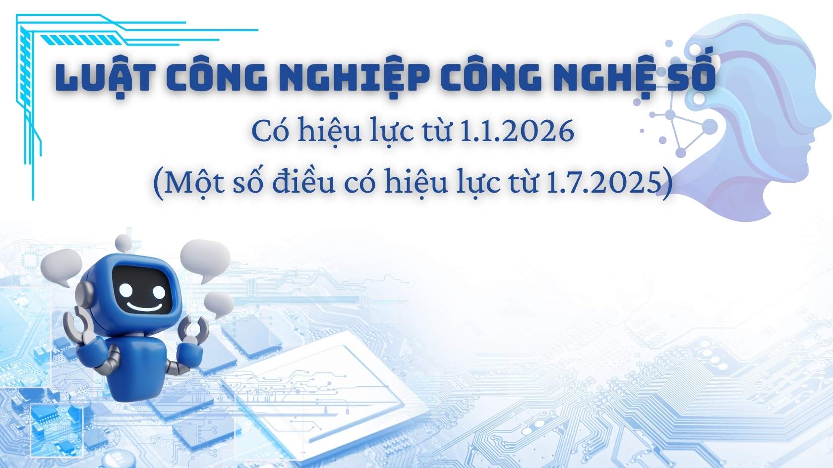Luat Cong nghiep Cong nghe so co hieu luc tu 1.1.2026 (mot so dieu tu 1/7/2025). Do hoa: Hao Thien