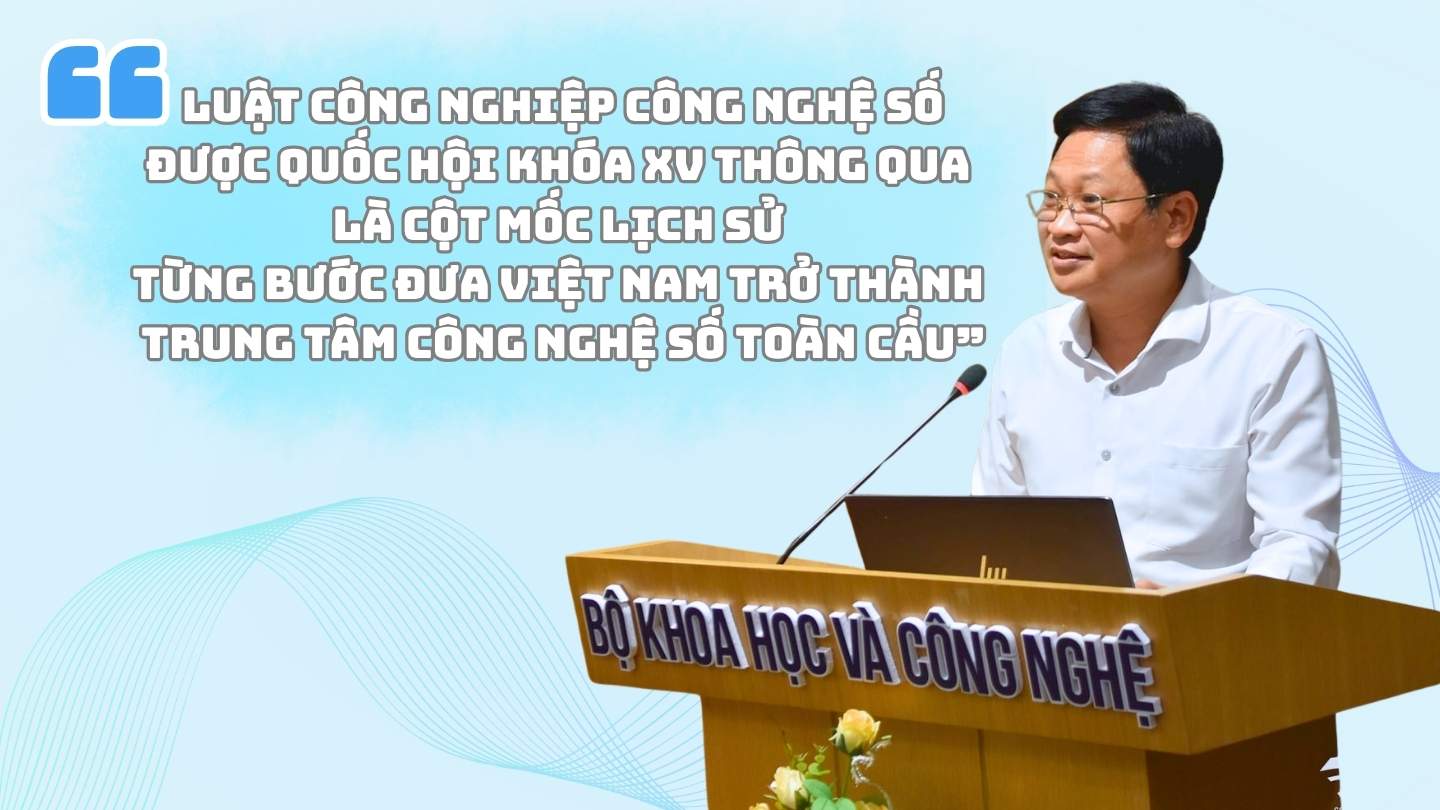 “Luat Cong nghiep Cong nghe so duoc Quoc hoi khoa XV thong qua la cot moc lich su tung buoc dua Viet Nam tro thanh trung tam cong nghe so toan cau”, Ong Nguyen Khac Lich - Cuc truong Cuc Cong nghiep cong nghe thong tin