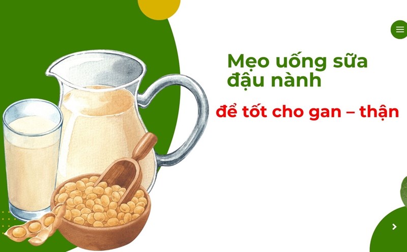 Soymilk properly drunk will be good for the liver and kidneys. Graphic photo: HUENG SON