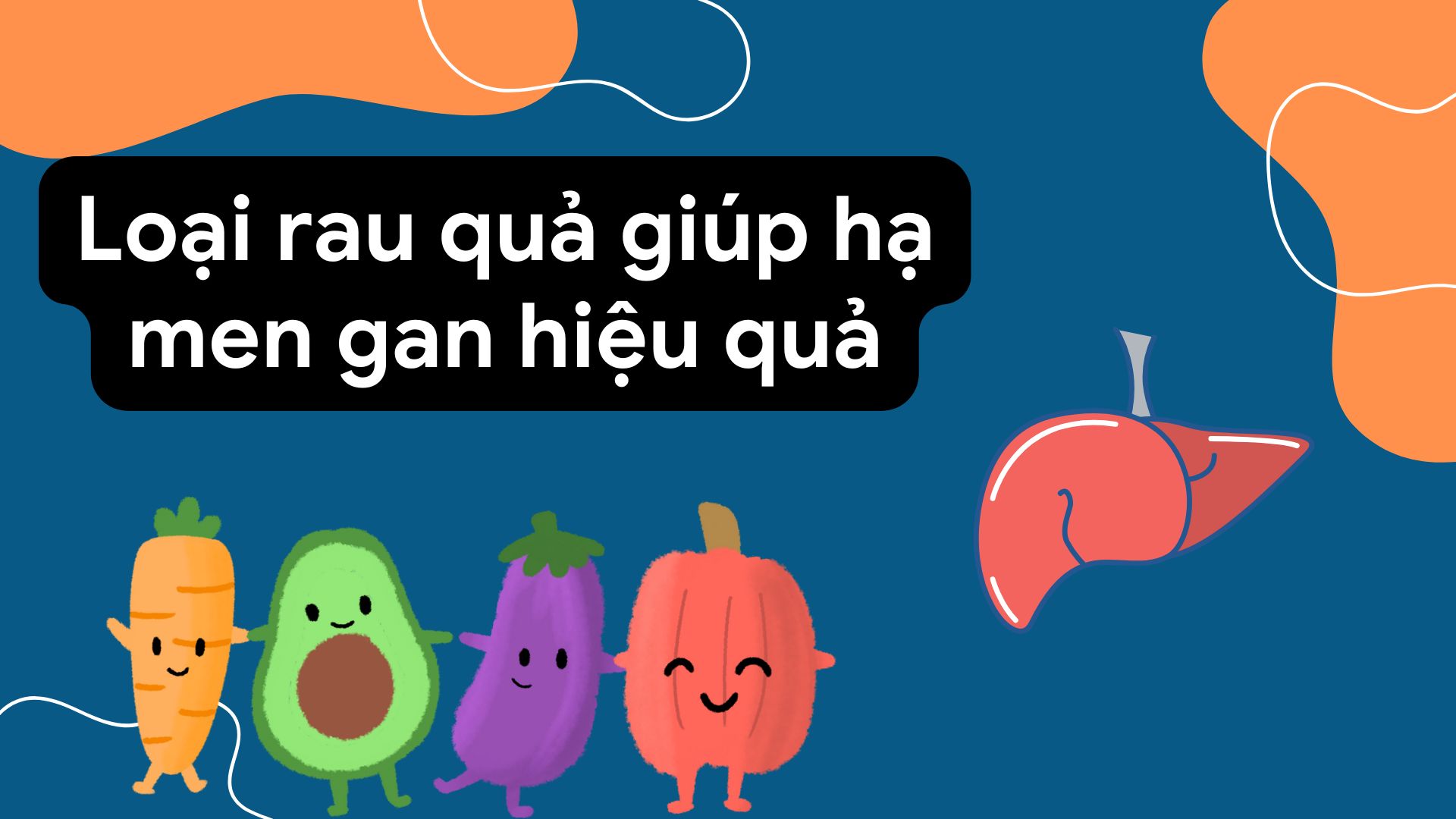 Carrots, pennywort... can effectively lower liver enzymes when used properly and regularly. Graphic photo: HUENG SON