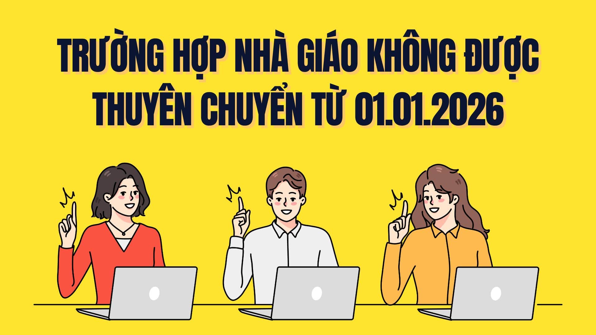 2026년 1월 1일부터 전근이 허용되지 않는 교사 사례. 그래픽: Tra My