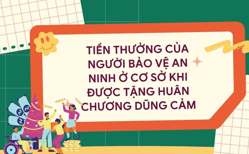 From July 1, 2025, if a person participating in the security and order protection force at the grassroots level is awarded the bravery Medal, he/she will be awarded VND 10,530,000. Graphics: Nam Duong
