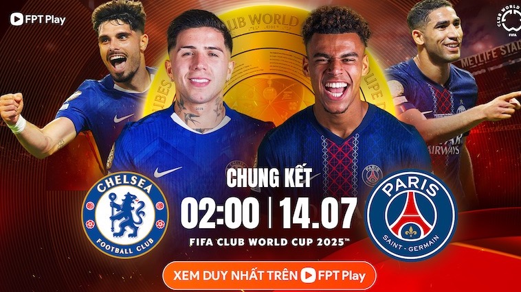 Chelsea meet PSG in the FIFA Club World Cup final. Photo: FPT Play