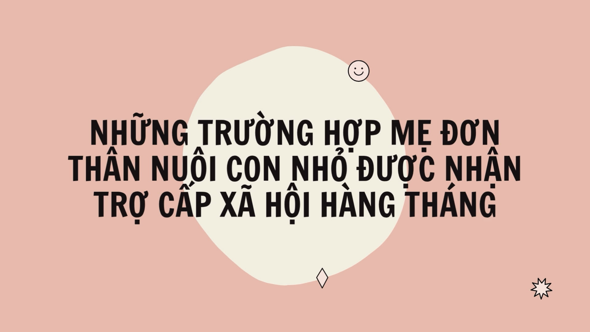 Cases of single mothers raising young children receive monthly social allowances. Graphics: Huyen Trang