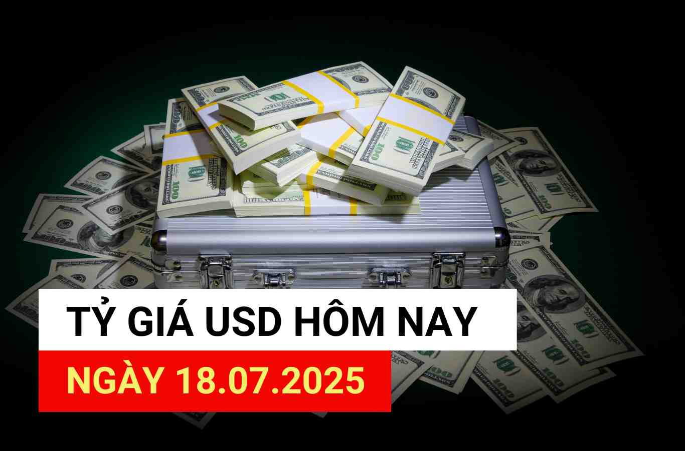 USD exchange rate today, July 18, 2025.