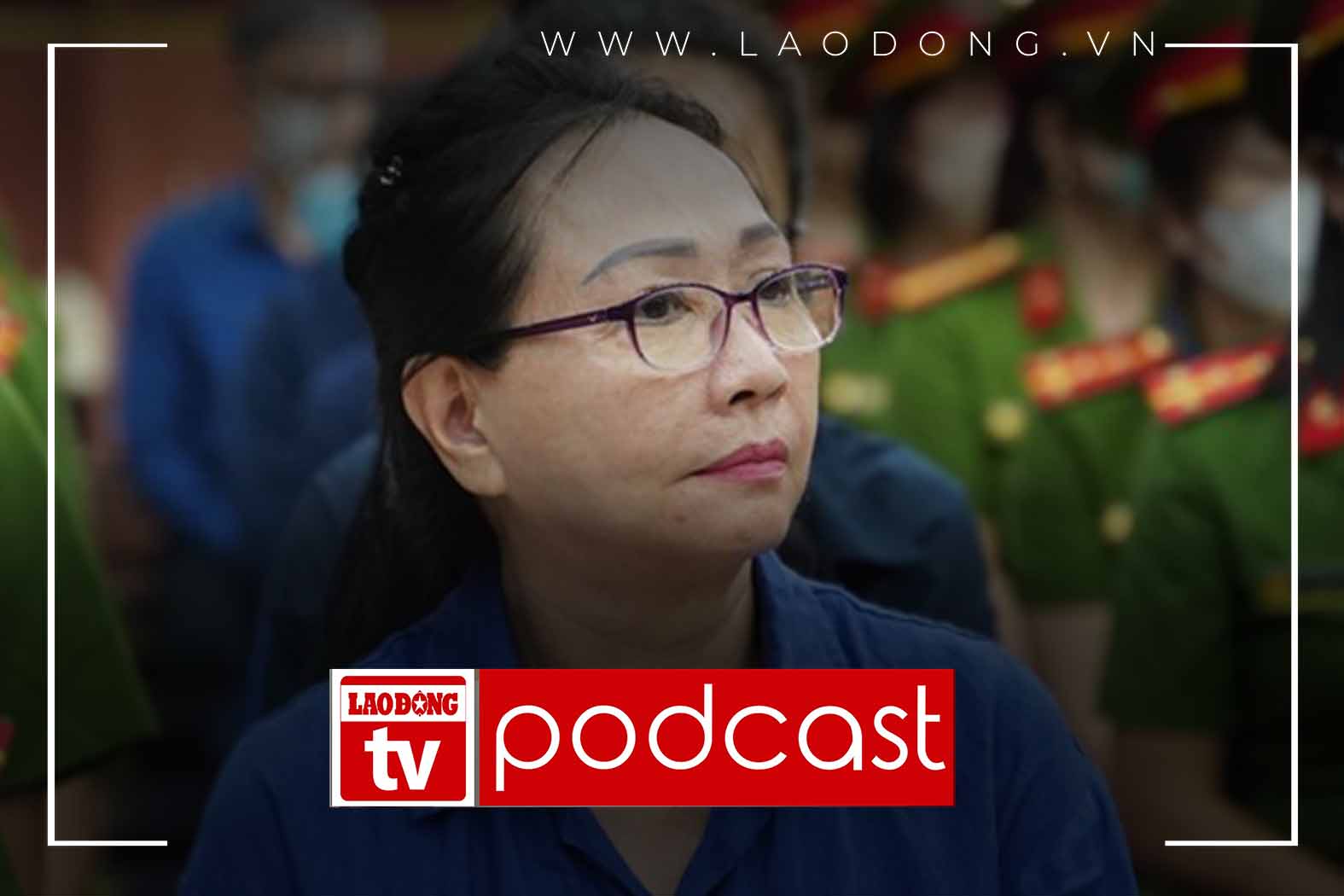 Morning news 20.7: Reduced enforcement fees for hundreds of people related to Truong My Lan case