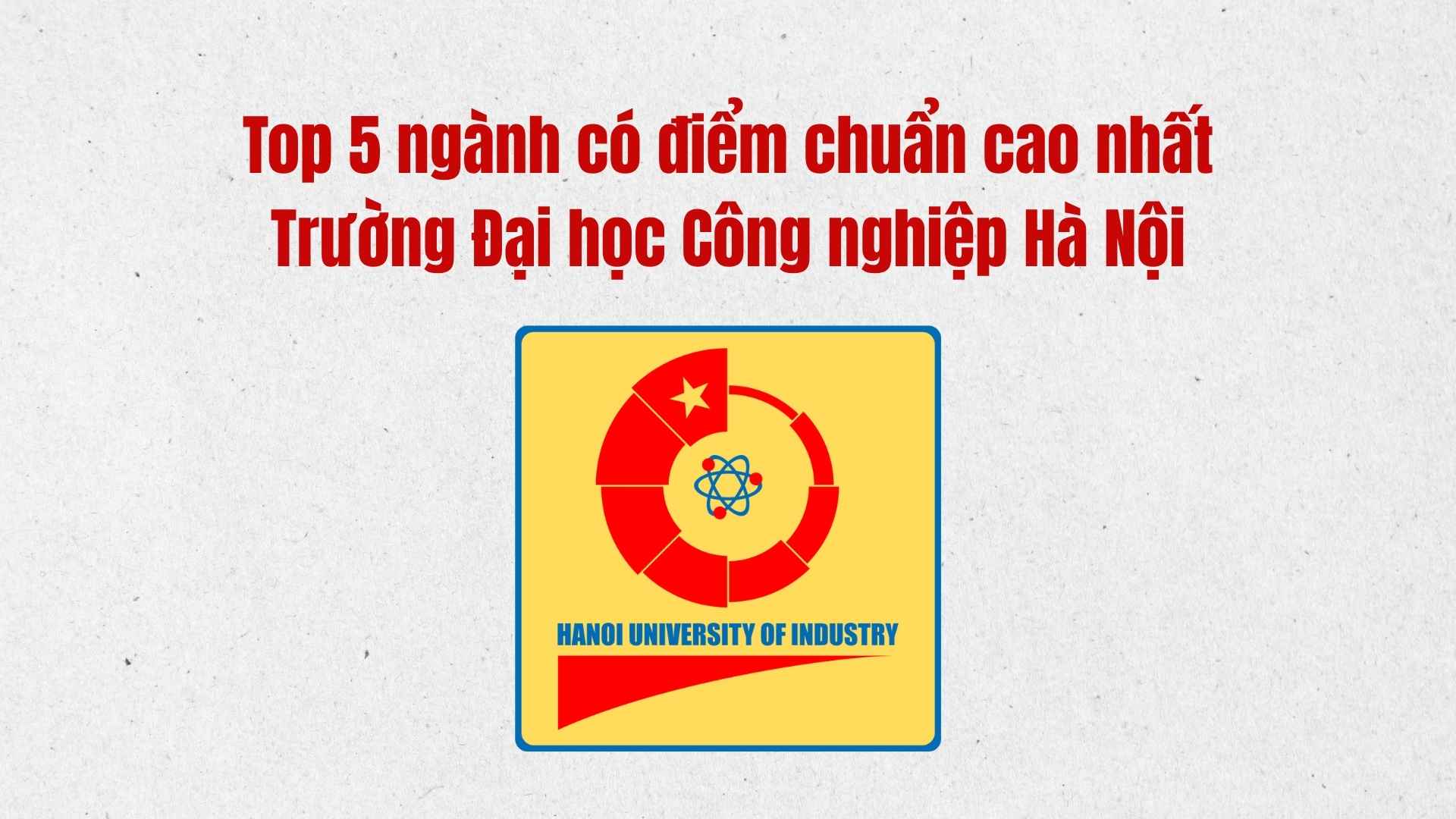 Top 5 majors with the highest benchmark scores at Hanoi University of Industry