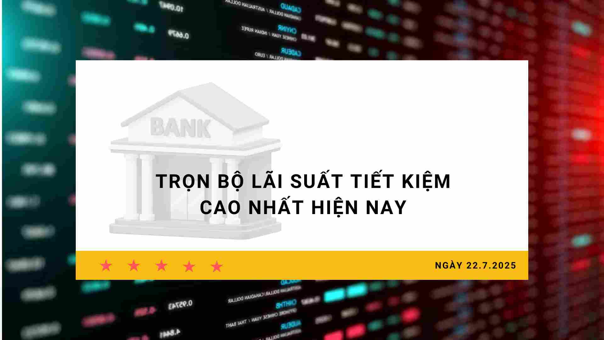 Interest rate 22.7: Full set of highest savings interest rates today