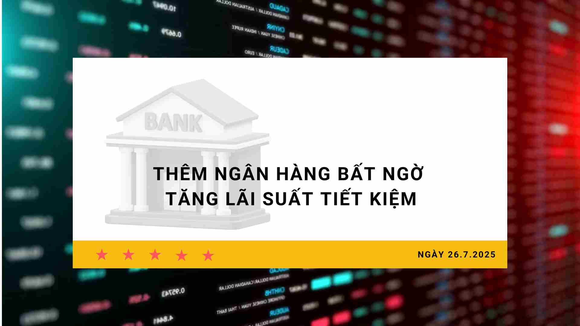 Taux d'interet du 26 juillet : De nouvelles banques augmentent de maniere inattendue les taux d'interet des economies