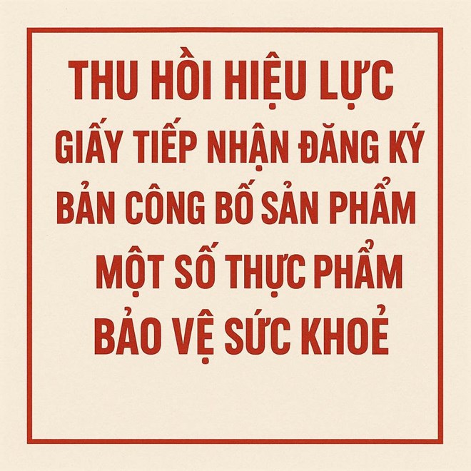 Nhiều doanh nghiệp bị thu hồi hiệu lực giấy công bố sản phẩm
