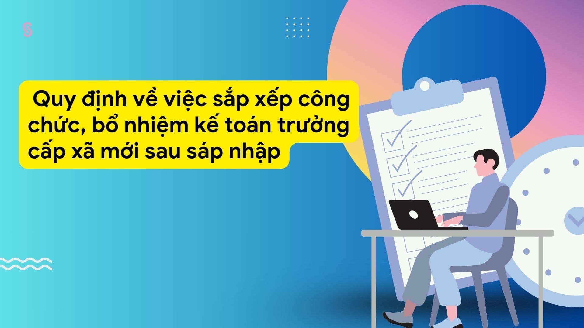 Regulations on the arrangement of civil servants and appointment of new commune-level chief accountants after the merger