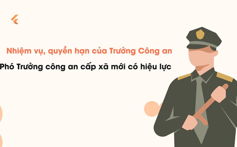 The duties and powers of the new Chief of Police and Deputy Chief of Commune-level Police will take effect