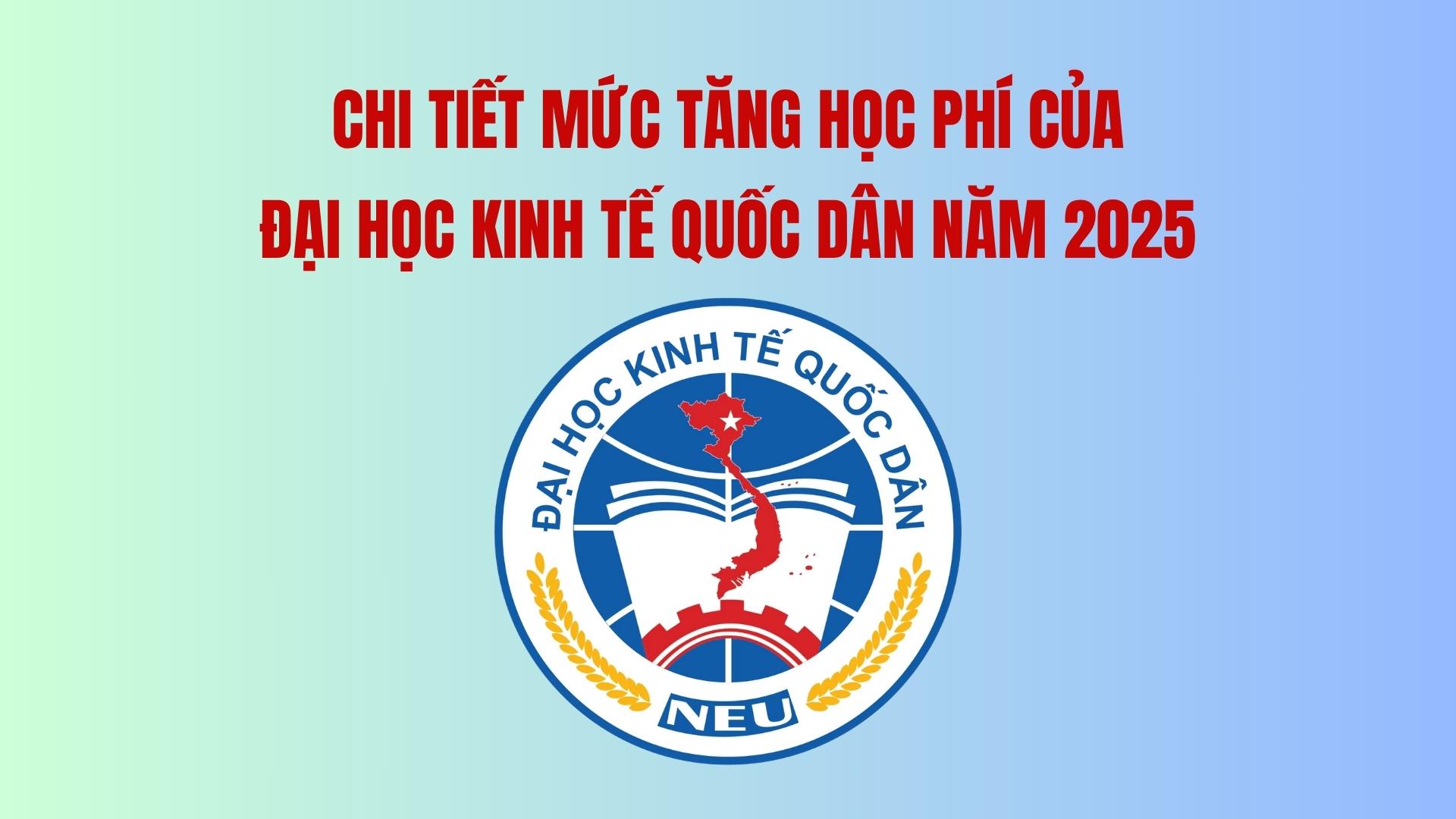 Details of the tuition increase of the National Economics University in 2025