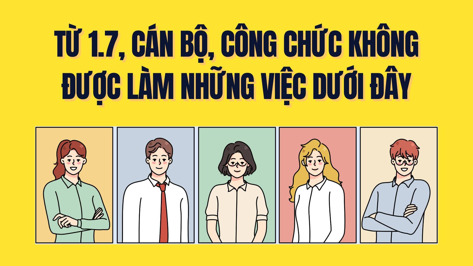 7월 1일부터 공무원은 다음과 같은 일을 할 수 없습니다. 그래픽: Tra My