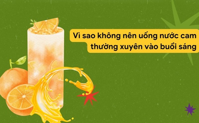 Drinking orange juice on an empty stomach can be harmful to health. Graphic photo: Huong Son