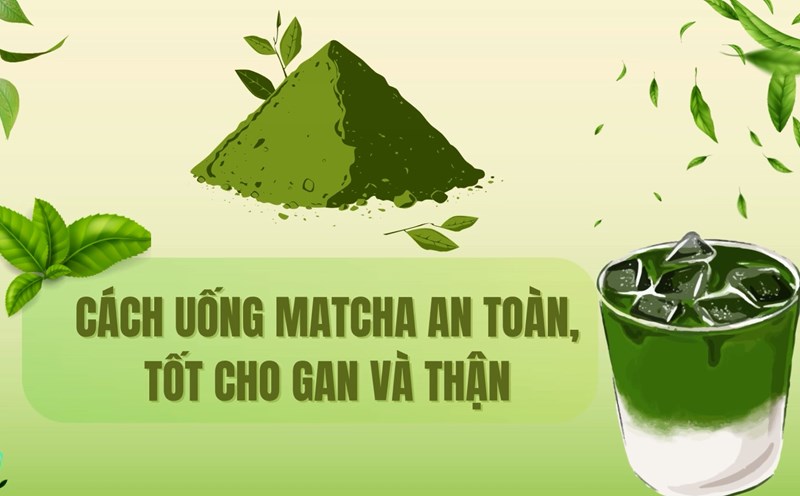 Tips on how to drink matcha safely, good for the liver and kidneys