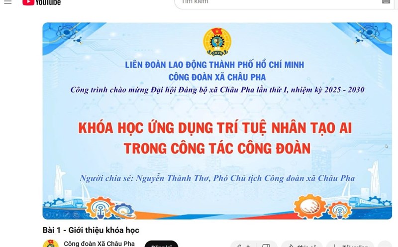 Image introducing the artificial intelligence (AI) application course on the Youtube platform of Chau Pha Commune Trade Union. Photo: Thanh An