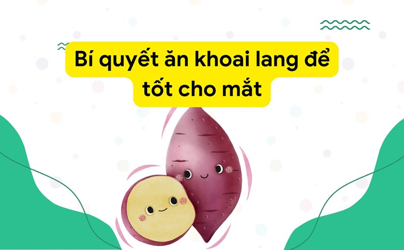 Sweet potatoes contain large amounts of beta-caroten, which are good for the eyes. Graphic photo: Huong Son