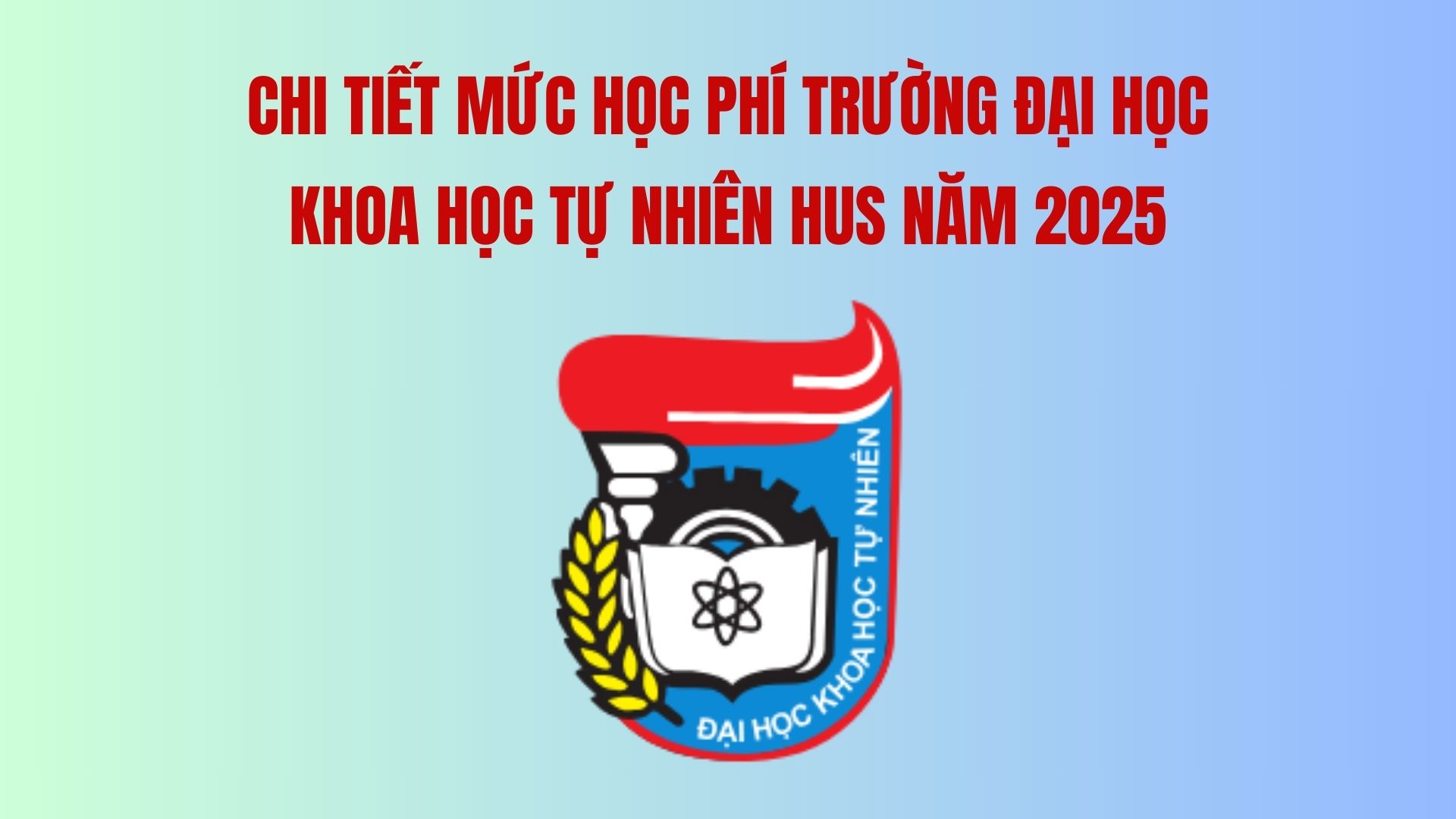 Details of the tuition fee of HUS University of Natural Sciences in 2025