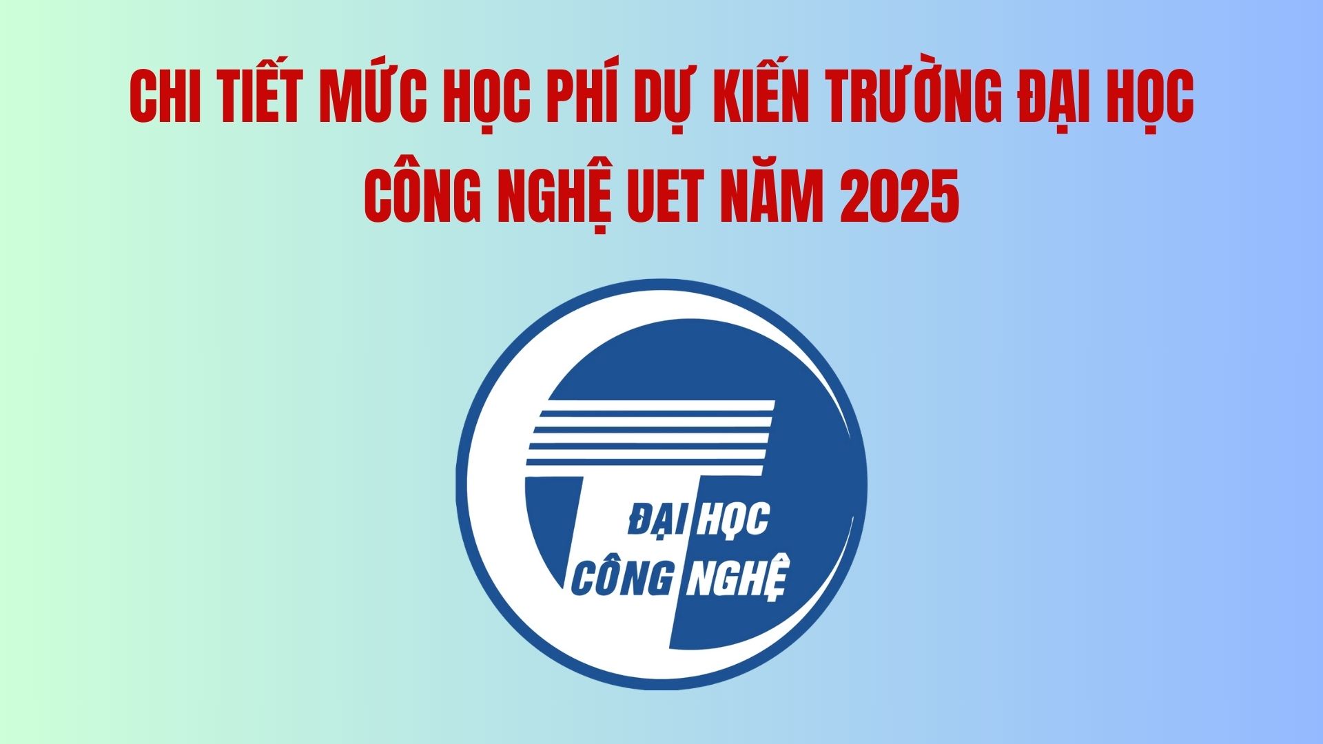 Details of the expected tuition fee of UET University of Technology in 2025