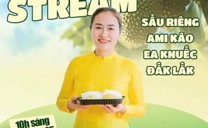 Bí thư Đảng ủy xã ở Đắk Lắk sẽ livestream quảng bá, hỗ trợ nông dân bán sầu riêng