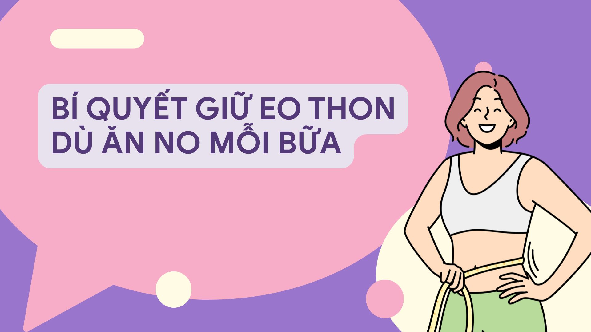 Green vegetables, tubers and whole grains... help keep your waist down even when you are full. Graphic photo: Huong Son