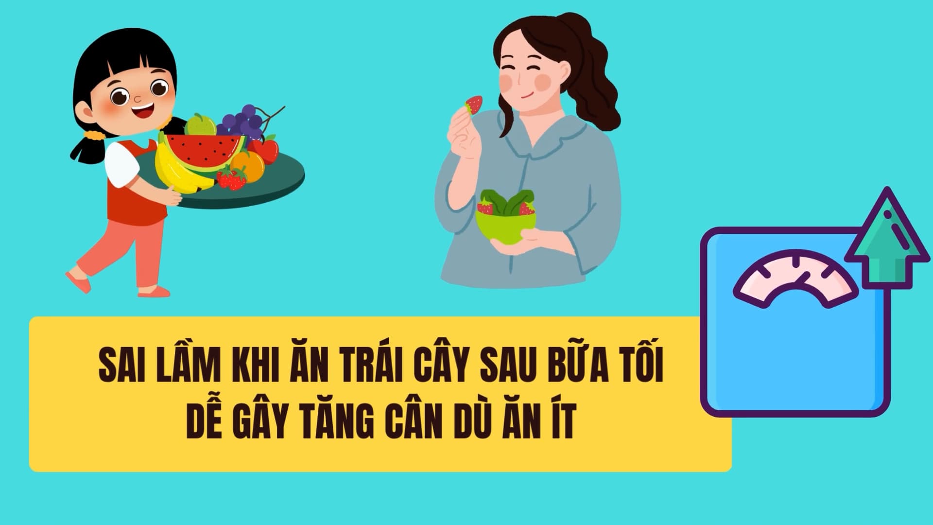 Mistakes when eating fruit after dinner can easily cause weight gain even if you eat less