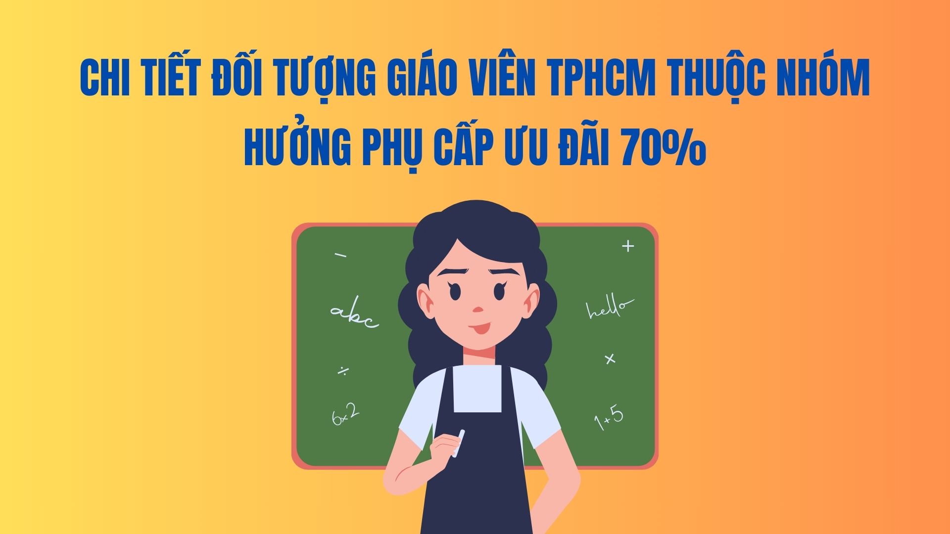 Details of teachers in Ho Chi Minh City in the group entitled to a 70% preferential allowance