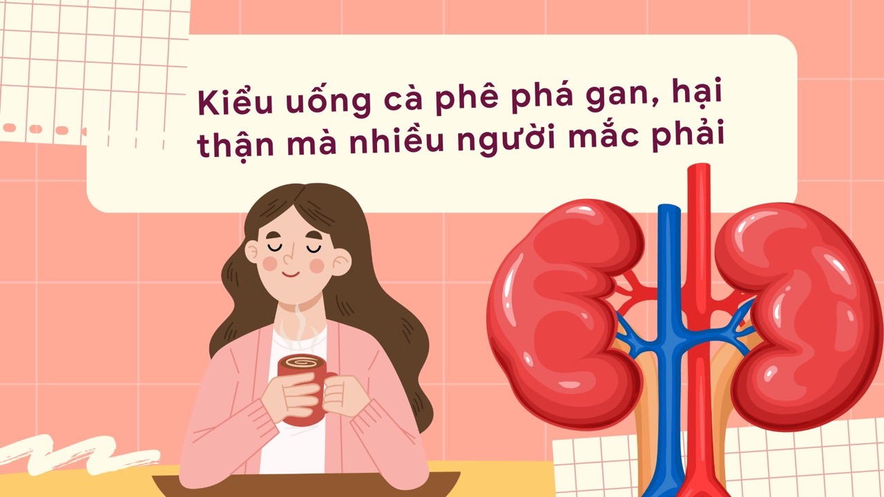 Drinking thick and consecutive coffee for many days affects the liver and kidneys. Graphic photo: Huong Son