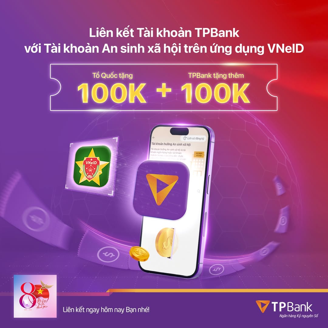 Ngan hang TMCP Tien Phong (TPBank) gui tang them 100.000 dong cho khach hang lien ket tai khoan thanh toan voi VNeID.