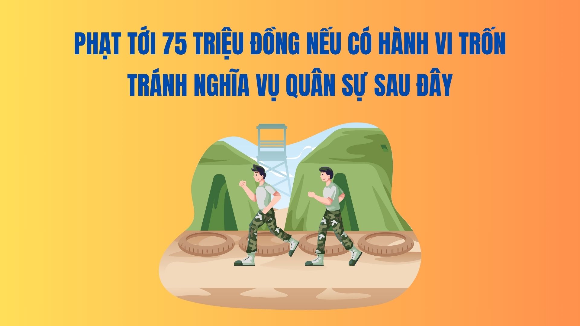 Fine up to 75 million VND for the following acts of evading military service