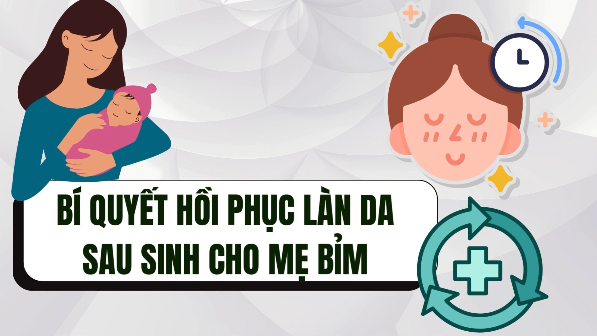 The secret to recovering the skin after giving birth for mothers