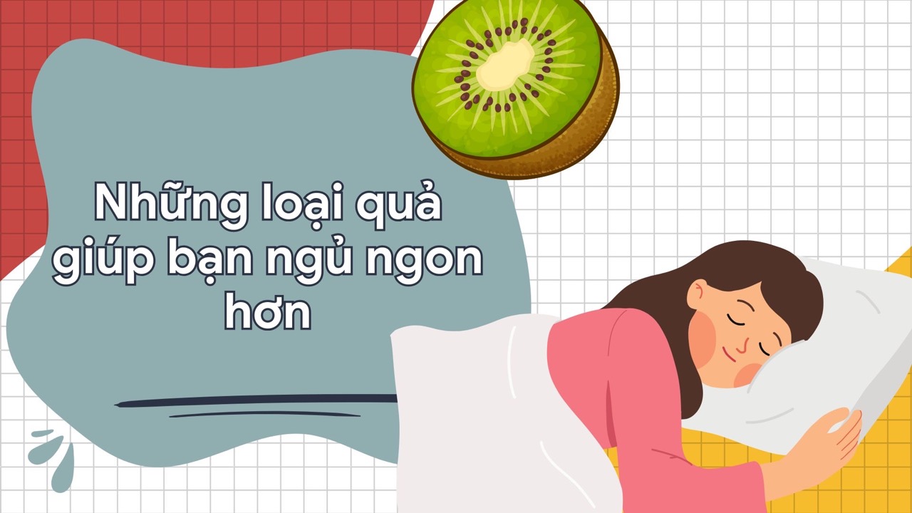 Kiwi, Cherry... are fruits that effectively support good sleep. Graphic photo: Huong Son