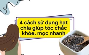 4 cách sử dụng hạt chia giúp tóc chắc khỏe, mọc nhanh